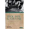 Luck, Fate and Fortune: Antiquity and Its Legacy
