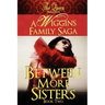 Between More Sisters: A Wiggins Family Saga