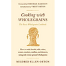 Cooking with Wholegrains: The Basic Wholegrain Cookbook