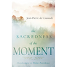 The Sacredness of the Moment: Abandonment to Divine Providence