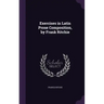 Exercises in Latin Prose Composition, by Frank Ritchie
