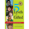 5 Levels of Gifted: School Issues and Educational Options