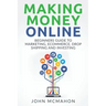 Making Money Online: Beginners Guide to Marketing E-commerce, Drop Shipping and