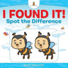 I Found It! Spot the Difference Book for Kids