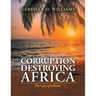 Corruption Is Destroying Africa: The Case of Liberia