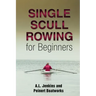 Single Scull Rowing for Beginners