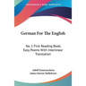 German For The English: No. 1 First Reading Book; Easy Poems With Interlinear Translation