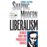 Shaping Modern Liberalism: Herbert Croly and Progressive Thought