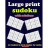Large print sudoku with solutions: 100 medium to hard puzzles for adults, two per page: Large print sudoku with solutions: 100 medium to hard puzzles