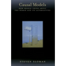 Causal Models: How People Think about the World and Its Alternatives