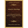 Inductive Metrology: Or the Recovery of Ancient Measures from the Monuments (1877)