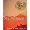 The Ancient Canaanites: The History of the Civilizations That Lived in Canaan Before the Israelites