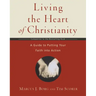 Living the Heart of Christianity: A Companion Workbook to the Heart of Christianity-A Guide to Putting Your Faith Into Action