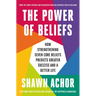 The Power of Beliefs: How Strengthening Seven Core Beliefs Predicts Greater Success and a Better Life