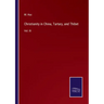 Christianity in China, Tartary, and Thibet: Vol. III