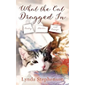 What the Cat Dragged In