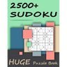 2500+ Sudoku - Huge Puzzle Book: Mega Jumbo Giant Book of Sudoku Puzzles - The Biggest, Largest, Fattest, Thickest Sudoku Book on Earth - 2500+ Proble
