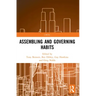Assembling and Governing Habits