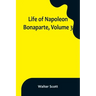 Life of Napoleon Bonaparte, Volume 3