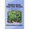 Healing Herbs from Your Kitchen: A Willowbark Tea Book