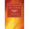 The Historical Life of Christ