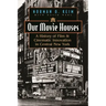 Our Movie Houses: A History of Film & Cinematic Innovation in Central New York