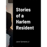 Stories of a Harlem Resident