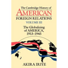 The Cambridge History of American Foreign Relations: Volume 3, the Globalizing of America, 1913 1945