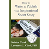 How to Write & Publish Your Inspirational Short Story
