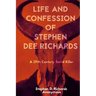 Life and Confession of Stephen Dee Richards: A 19th Century Serial Killer