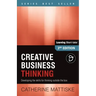 Creative Business Thinking: Developing the skills for thinking outside the box