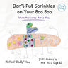 Don't Put Sprinkles on Your Boo Boo: When Positivity Hurts You