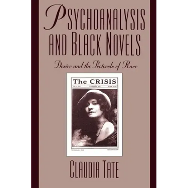 Psychoanalysis and Black Novels: Desire and the Protocols of Race