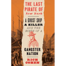 The Last Pirate of New York: A Ghost Ship, a Killer, and the Birth of a Gangster Nation