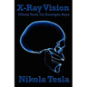X-Ray Vision: Tesla's Experiments and Reflections on the Discovery of X-Rays