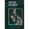 Music Was Not Enough