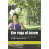 The Yoga of Dance: Finding the threads of unity, in two distinctly different classical practices
