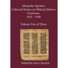 Alexander Sperber: Collected Essays on Biblical Hebrew Grammar, 1935 - 1948: Volume Two of Three