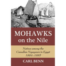Mohawks on the Nile: Natives Among the Canadian Voyageurs in Egypt, 1884-1885