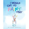 I Would Like to Paint That