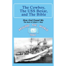 The Cowboy, the USS Bexar, and the Bible: How God Found Me - The Story of Albert L. Bray