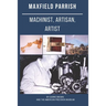 Maxfield Parrish: Machinist, Artisan, Artist