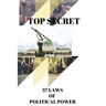 Top Secret: 37 Laws of Political Power