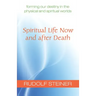 Spiritual Life Now and After Death: Forming Our Destiny in the Physical and Spiritual Worlds (Cw 157a)