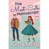 The Meet-Cute Manuscript: A Grumpy/Sunshine Romance