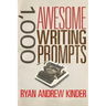 1,000 Awesome Writing Prompts
