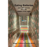 Eating Batteries: and other stories from the middle of the night