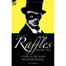 The Complete Raffles: 2-A Thief in the Night & Mr Justice Raffles