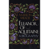Eleanor of Aquitaine: A Biography