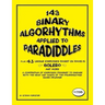 143 Binary Algorhythms applied to paradiddles plus 43 unique exercises based on Ravel's Bolero: A compendium of exercises designed to engage the head